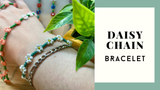 SATURDAY, SEPTEMBER 26th from 2:30pm-5:30pm | Daisy Chain Bracelet Class