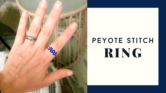 FRIDAY, AUGUST 15th from 5:00pm-8:00pm | Peyote Stitch Ring Class